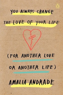 You Always Change the Love of Your Life (for Another Love or Another Life) -...