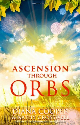 Ascension Through Orbs,Diana Cooper