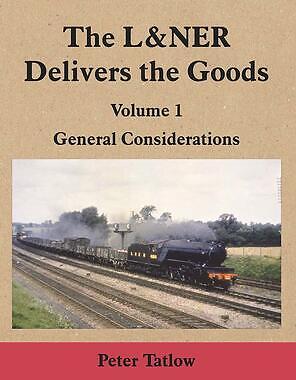 The L&NER Delivers the Goods Volume 1: General Considerations by Peter Tatlow - Bild 1 von 1