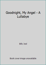 Goodnight, My Angel - A Lullabye by Billy Joel