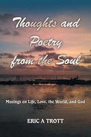 Thoughts And Poetry From The Soul Musings On Life, Love, The World, And God Buch
