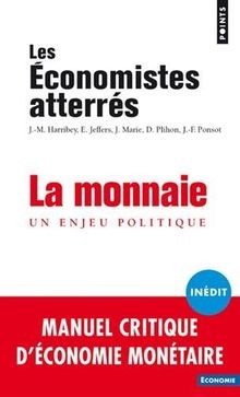 La monnaie : un enjeu politique  von Les economistes atte | Buch | Zustand gut