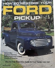 1946-1967 How To Restore Your Ford Pickup - Step By Step Truck Restoration Guide