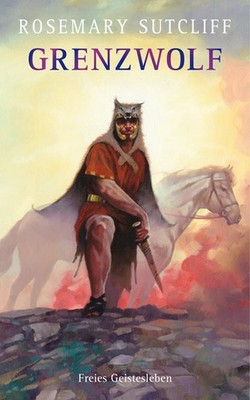 Grenzwolf | Rosemary Sutcliff | deutsch | Frontier Wolf
