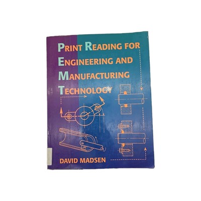 Print Reading for Engineering & Manufacturing Technology 1995 Madsen Ex Library