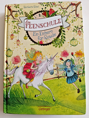 Die Feenschule, Band 3: Ein Einhorn für Rosalie; Oetinger