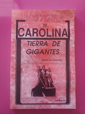 Historia De Carolina Tierra De Gigantes Por Jose Toro Sugranes PB  #6068