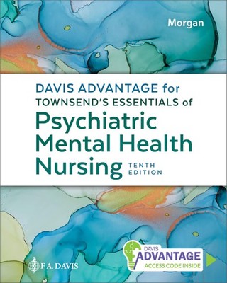 Davis Advantage for Townsend's Essentials of Psychiatric Mental Health Nursi...
