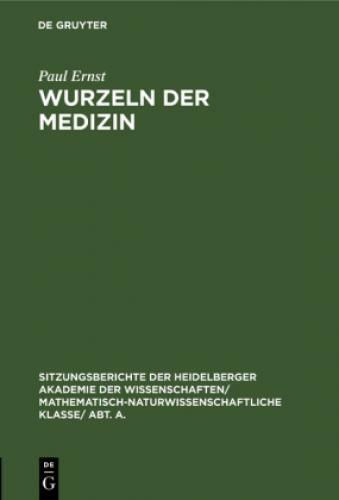 Wurzeln Der Medizin Festrede Zur Jahresfeier Der Akademie Der