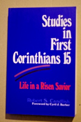 Studies in First Corinthians 15: Life in a Risen Savior by Robert Smith Candlish