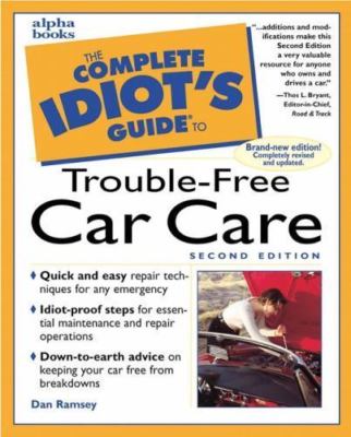 Complete Idiot's Guide to Trouble-Free Car Repair by Dan Ramsey (1999, Uk-B...
