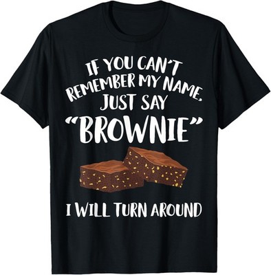 Brownie Apparel - Funny Great Brownies Lover Design T-Shirt