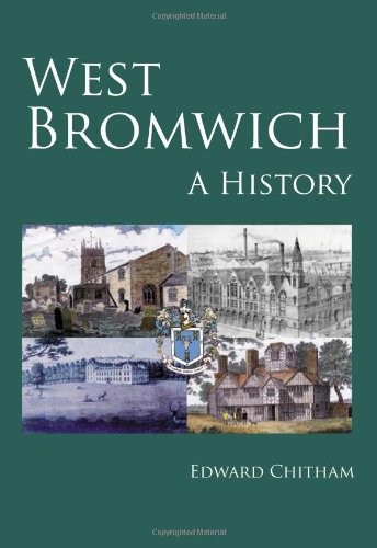 West Bromwich: A History,Edward Chitham