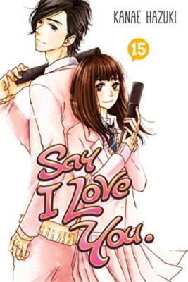 Say I Love You. 15 - Kanae Hazuki - Kodansha USA - Good - Paperback