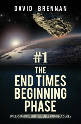 Brennan -  1  The End Times Beginning Phase  Understanding End Time B - X555z