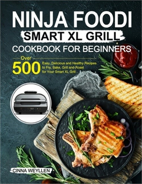 Ninja Foodi Smart XL Grill Cookbook for Beginners by Cinna Weyllen 2020 Paperback-image