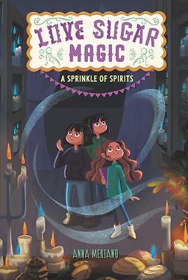 Love Sugar Magic: A Sprinkle of Spirits, Anna Meri