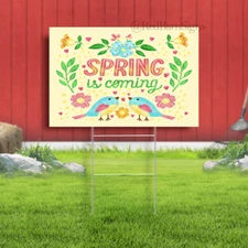 Spring is coming Indoor Outdoor Yard Signs with Metal Stakes