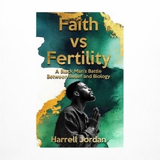 Faith vs Fertility: A Black Man's Battle Between Belief and Biology