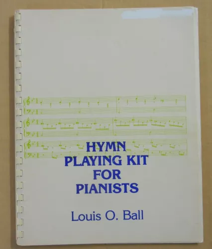 1979 Hymn Playing Kit for Pianists - Louis O. Ball - See Seller Description