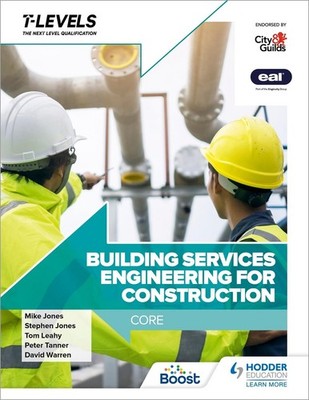 Building Services Engineering for Construction T Level: Core by Peter Tanner Pap