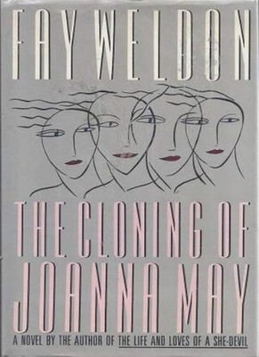 Weldon Fay : Cloning of Joanna May,Fay Weldon