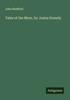 John Bradford | Tales Of The Moor, By Josias Homely | Taschenbuch | Englisch