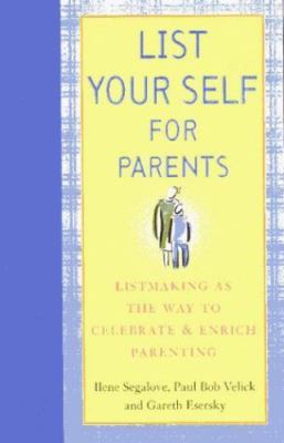 List Your Self for Parenting: Listmaking As the Way to Celebrate and Enrich ...