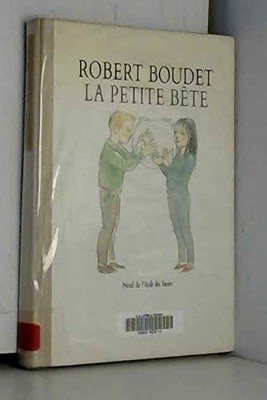 petite bete (la) - Boudet Robert