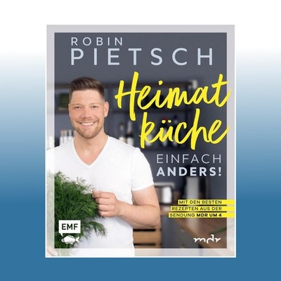 Heimatküche einfach anders! | Robin Pietsch | Ungelesen