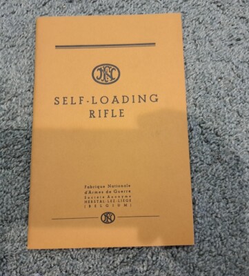 Fabrique Nationale d'Armes de Guerre F. N. Self-Loading Rifle Manual