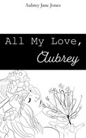 Aubrey J Jones | All My Love, Aubrey | Taschenbuch | Englisch (2023)