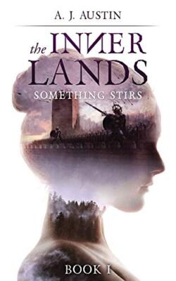 The Inner Lands: Something Stirs A J Austin New Book 9781912145454