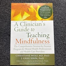 Clinicians Guide to Teaching Mindfulness : Th...