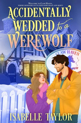 Accidentally Wedded to a Werewolf Isabelle Taylor Taschenbuch Claw Haven 2026