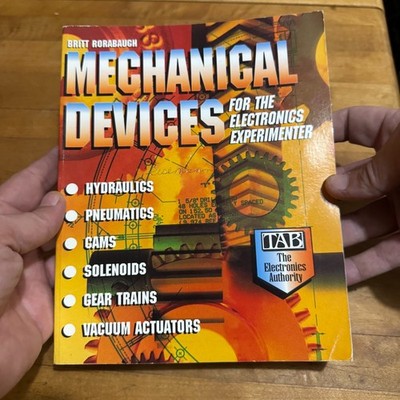 Mechanical Devices for the Electronics Experimenter Britt Rorabaugh 