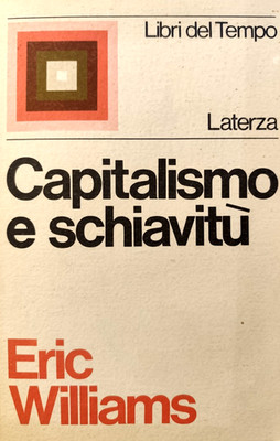 Kapitalismus und Sklaverei - Eric Williams. Laterza 1971 - Bücher der Zeit