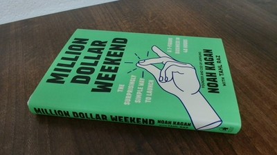 			Million Dollar Weekend: The Surprisingly Simple Way to Launch a 7		