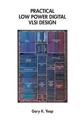 Practical Low Power Digital VLSI Design by Gary K. Yeap (English) Paperback Book
