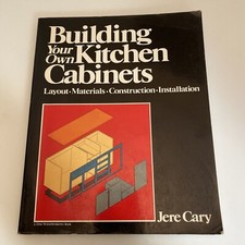 Building Your Own Kitchen Cabinets : Layout-Materials-Constructio abk