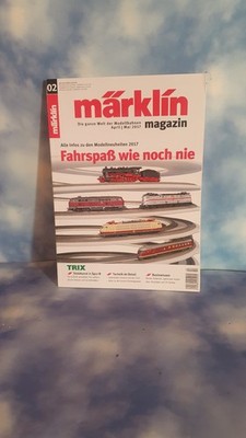 MÄRKLIN MAGAZIN  02 / 2017  Thema :  Fahrspaß wie noch nie    Topzustand
