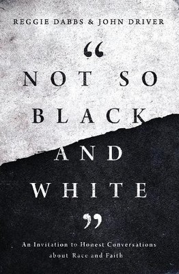Not So Black and White by Reggie Dabbs, John Driver - 9780310363408