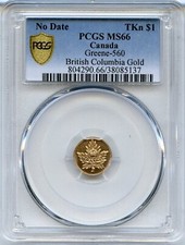 $1 British Columbia - California Gold / Greene-560 MS66 PCGS Plate Coin TOP POP!