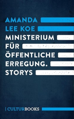 Amanda Lee Koe Ministerium für öffentliche Erregung