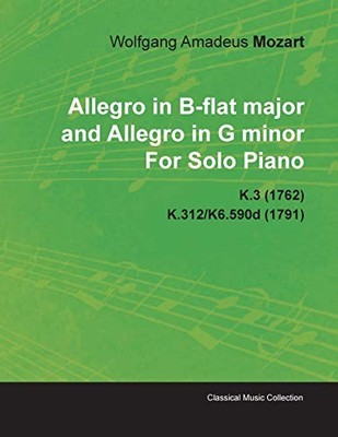 Mozart - Allegro in B-Flat Major and Allegro in G Minor by   for Solo  - X555z