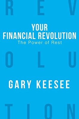YOUR FINANCIAL REVOLUTION: THE POWER OF REST By Gary Keesee **BRAND NEW**