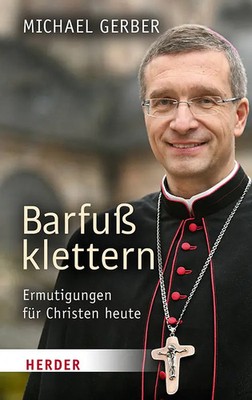 Barfuß klettern Ermutigungen für Christen heute Michael Gerber Buch 128 S. 2019