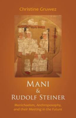 Mani and Rudolf Steiner by Christine Gruwez (Trade Paperback)