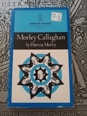 Patricia Morley, Morley Callaghan, McClelland & Stewart, 1978 Paperback. Very...