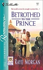 Betrothed to the Prince Mass Market Paperbound Raye Morgan